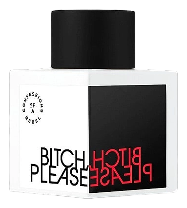 Bitch, Please by Confessions of A Rebel