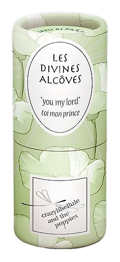 Les Divines Alcoves Toi Mon Prince You My Lord by Crazylibellule and the Poppies