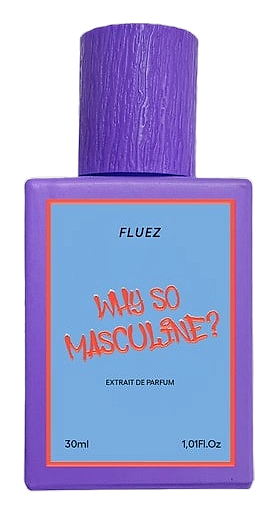 Why So Masculine? by Fluez